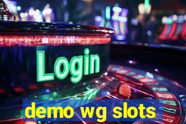 demo wg slots